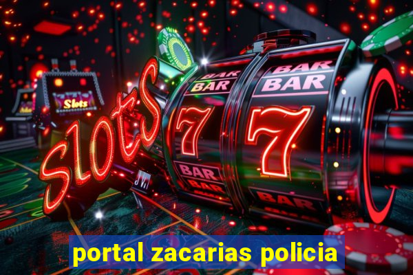 portal zacarias policia